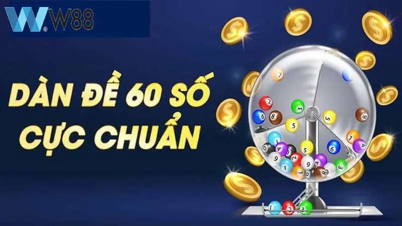 Dàn đề 60 số – Cách tối ưu hóa chiến thuật để đánh quanh năm