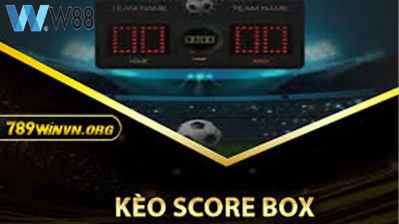 Kèo Score box tài xỉu có hình thức tương tự kèo tài xỉu cơ bản