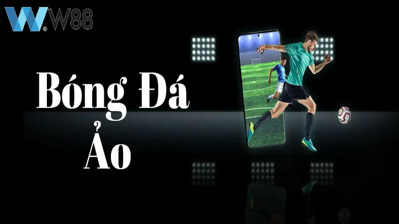 Giải đáp thắc mắc bóng đá ảo là gì