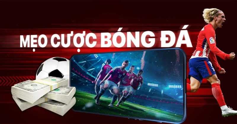 Cách bắt kèo bóng đá hiệu quả cho mọi anh em cược thủ