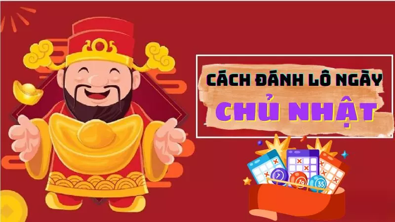 Khám Phá Cách Đánh Lô Ngày Chủ Nhật Dễ Trúng Cùng FB88