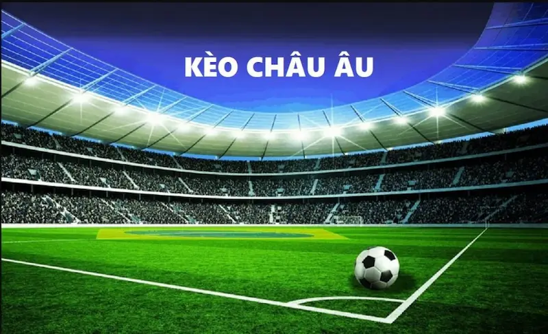 Cách Xem Kèo Bóng Đá Châu Âu