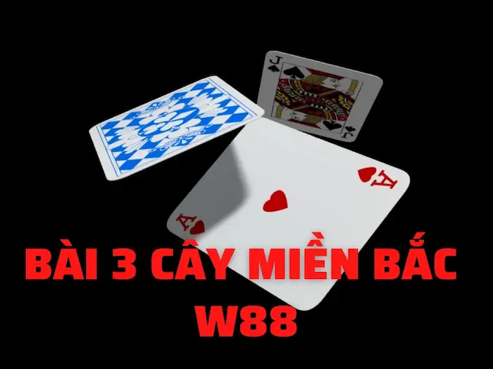 Cách Chơi 3 Cây Miền Bắc FB88 Luôn Thắng Trong Mọi Trận